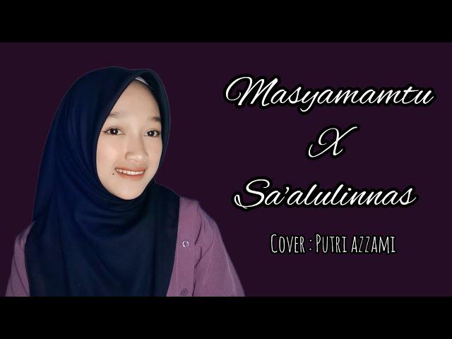 MASYAMAMTU X SA'ALULINNAS || COVER : PUTRI AZZAMI