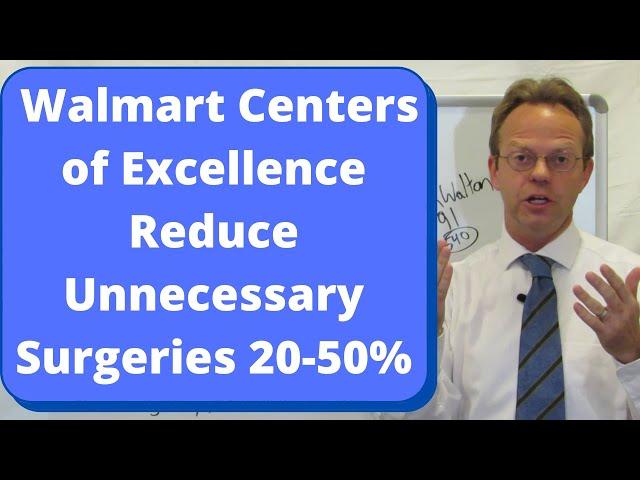 Walmart Reports Healthcare Center-of-Excellence Results: Unnecessary Surgery Down 20-50%