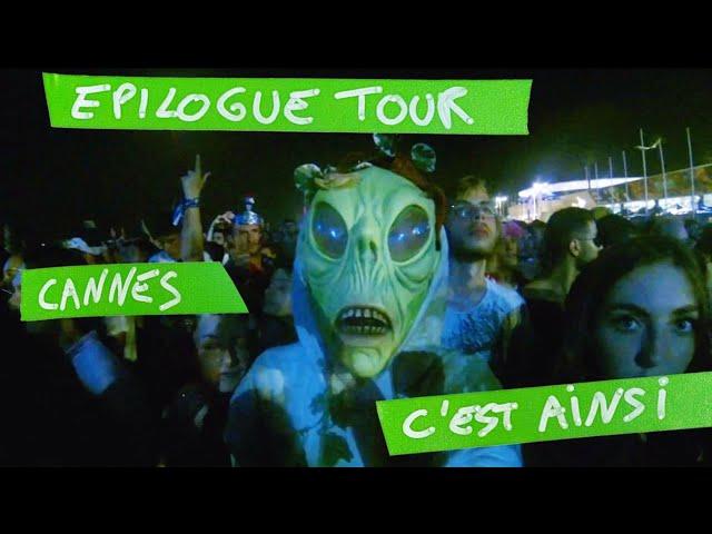 Epilogue Tour #5/9 - C’est Ainsi - Cannes