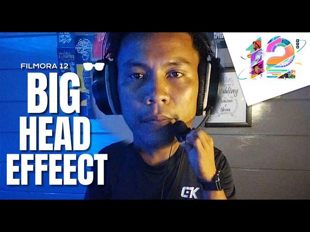 Tutorial filmora 12 cara buat effect BIG HEAD