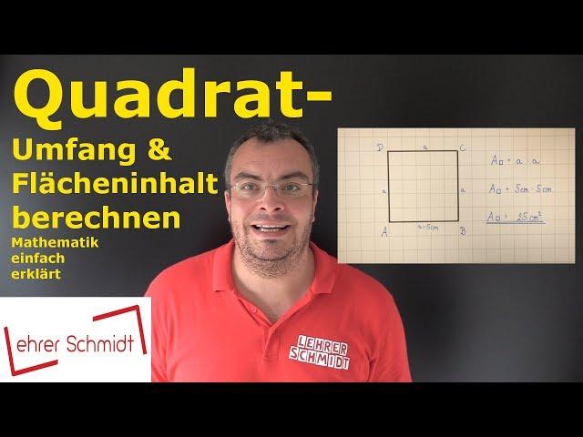 Quadrat - Umfang und Flächeninhalt berechnen | Mathematik - einfach erklärt | Lehrerschmidt