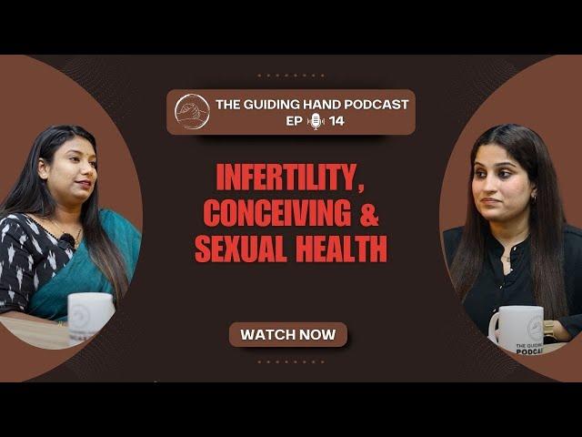 Infertility, Conceiving & Sexual Health - Dr Tanya Gupta | Dr Garima Malhotra Podcast Ep 14