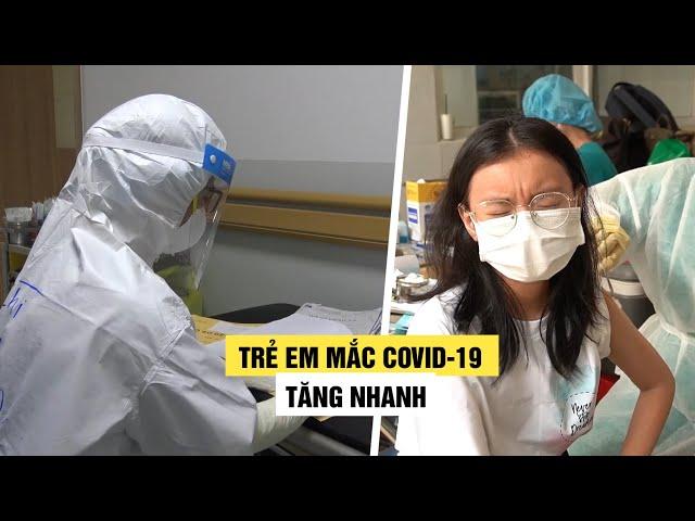 Trẻ em mắc Covid-19 tăng nhanh