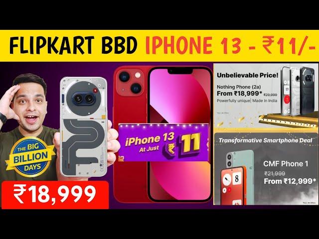 Flipkart Big Billion Day 2024 iPhone 13 at ₹11 Big Billion Day 2024 Nothing Mobile Offers 