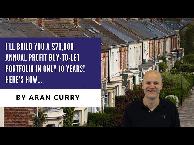 I’ll build you a £70,000 annual profit buy-to-let portfolio in only 10 years! Here’s how…