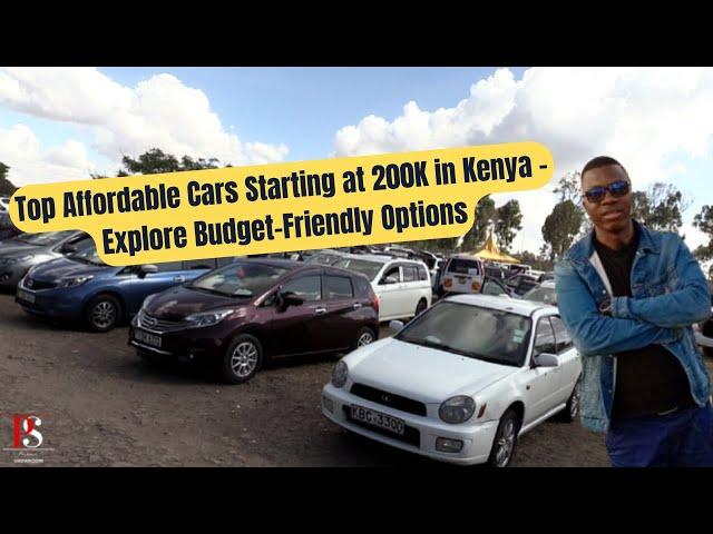 Top Affordable Cars Starting at 200K in Kenya - Explore Budget-Friendly Options #affordablecars