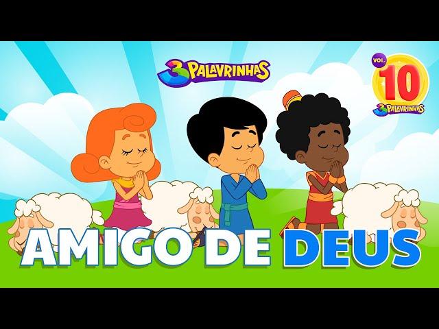 Amigo De Deus - 3 Palavrinhas Volume 10 [OFICIAL]