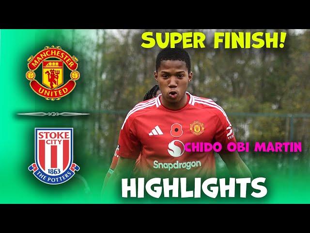 Manchester United u18 vs Stoke City u18 | u18 Premier League | Chido Obi Highlights 30-11-2024