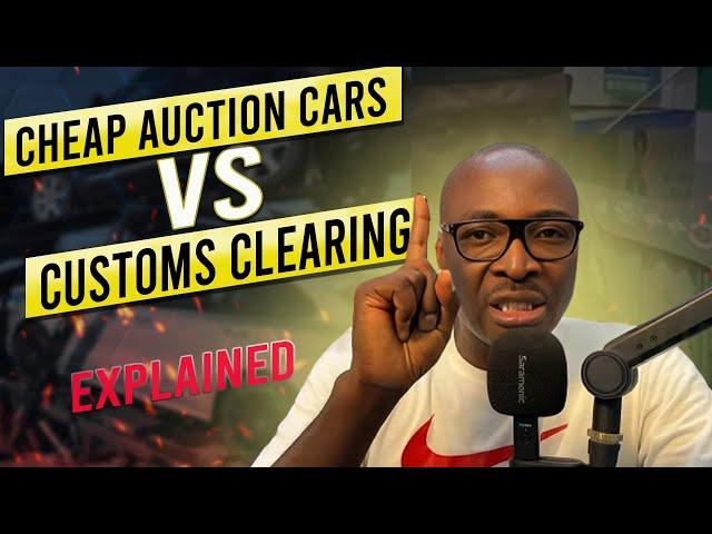 Cheap Auction Cars vs. Nigeria Customs Clearing Cars Explained!"