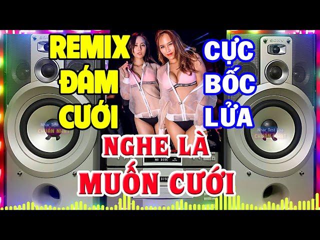 Nhạc Đám Cưới Remix Không Lời CỰC BỐC LỬA - Nhạc Sống Disco Remix - Nhạc Test Loa Chuẩn Nhất