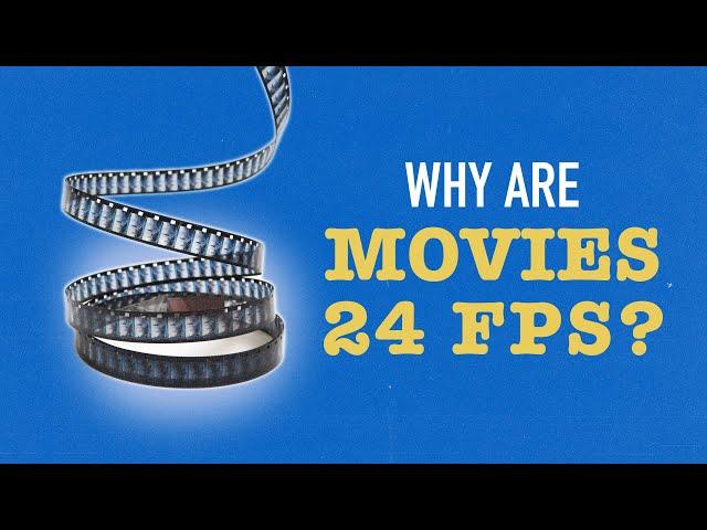 Why Are Movies 24fps?