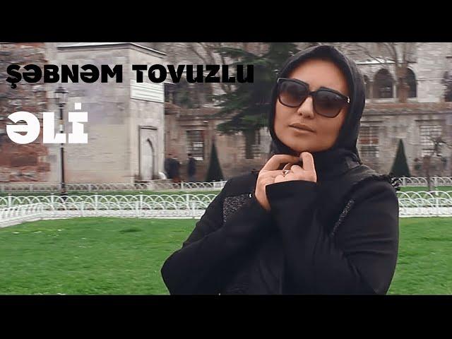 Şəbnəm Tovuzlu - Əli (Official Music Video)