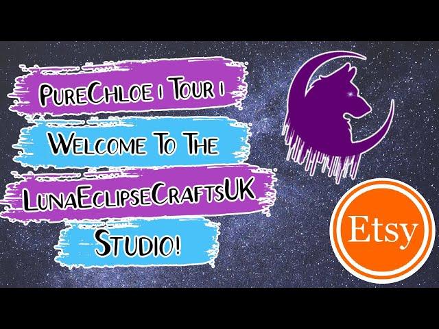 PureChloe | Tour | Welcome To LunaEclipseCraftsUK Studio!