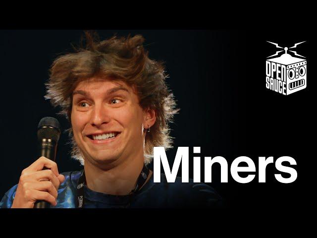 Miners | Open Sauce 2024