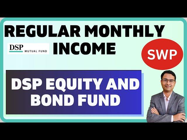 DSP Equity and Bond fund SWP | 15 years SWP details | Aggressive hybrid fund