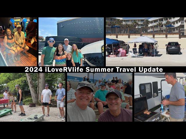 2024 iLoveRVlife Summer Travel Update