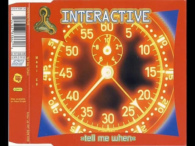 Interactive - Tell Me When (Extended Version)