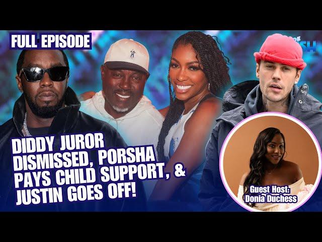 Diddy Juror Dismissed, Justin Bieber Goes Off, Porsha Williams Paid Child Support | Side Dish