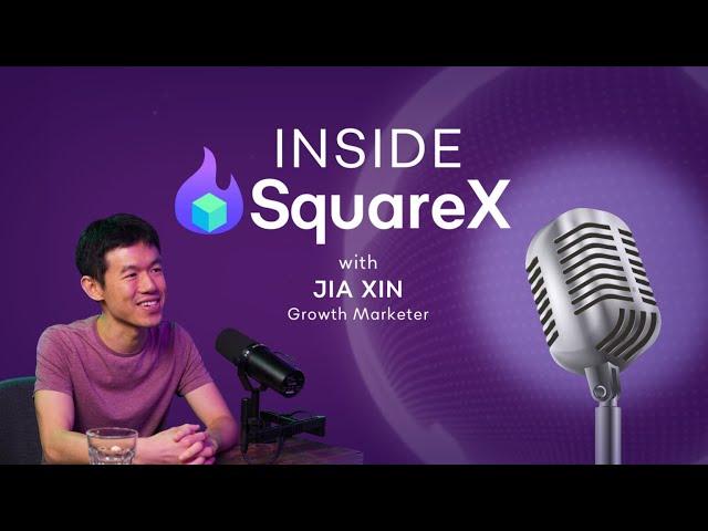 Inside SquareX: Jia Xin, Growth Marketer