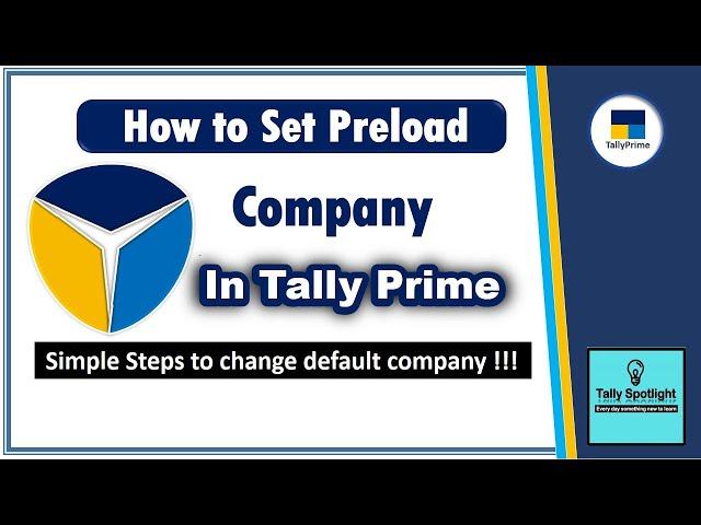 How to Set Preload Company in Tally Prime | Simple Steps to Change Default Company !!!