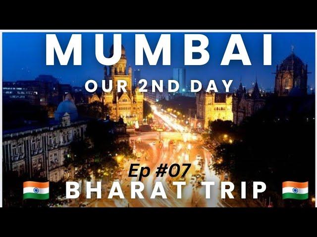  BHARAT TRIP  | DAY 07 | EXPLORING MUMBAI | PART 2 |