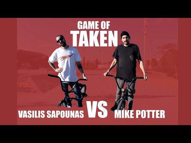 GAME OF TAKEN - VASILIS SAPOUNAS VS MIKE POTTER