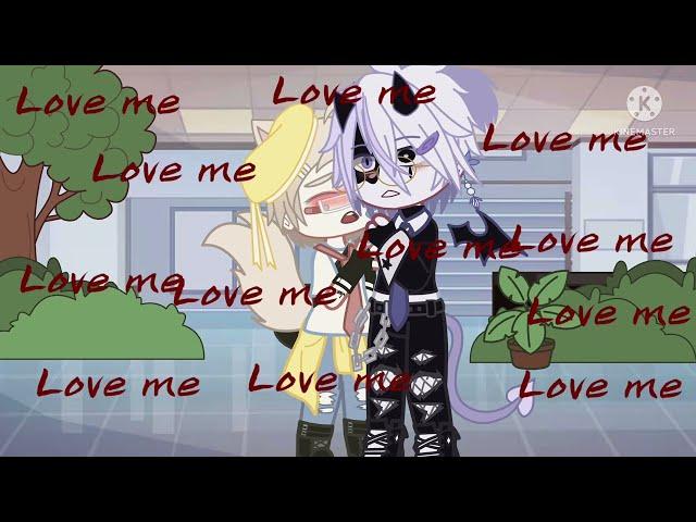 ️Love me more️ || Meme || Gacha club || BL ||