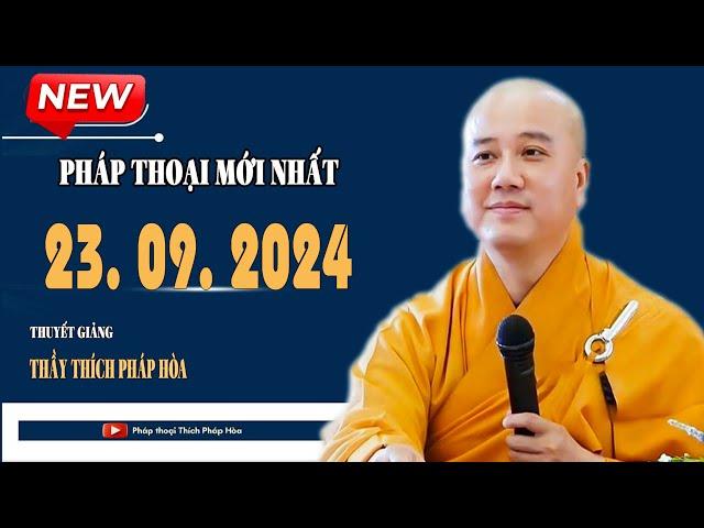 Pháp Thoại Mới 23. 09. 2024 (Texas, Hoa Kỳ) - Pháp Thoại Thầy Thích Pháp Hòa