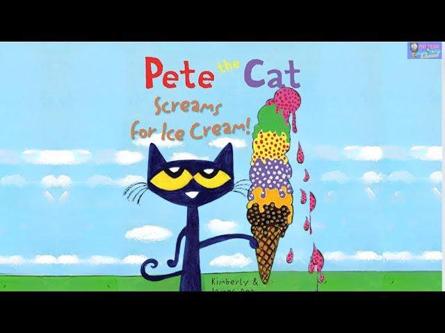 Pete The Cat  Screams for Ice Cream ( Animated Read Aloud)