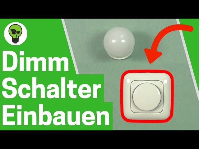 Dimmer Einbauen Deutsch  ULTIMATIVE ANLEITUNG: Wie Dreh- & Dimmschalter für LED Lampe Anschließen?