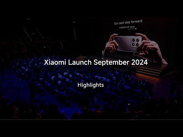 Highlights | Xiaomi Launch September 2024