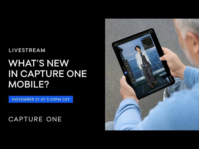 Capture One Livestream | What's new in Capture One mobile?