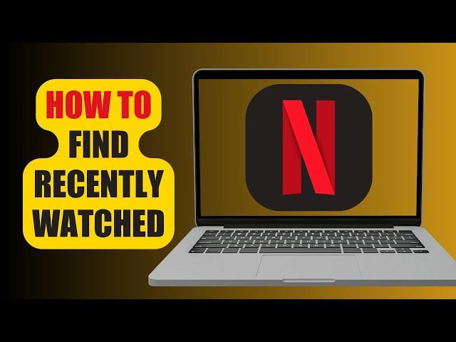 How To Find Recently Watched | Netflix