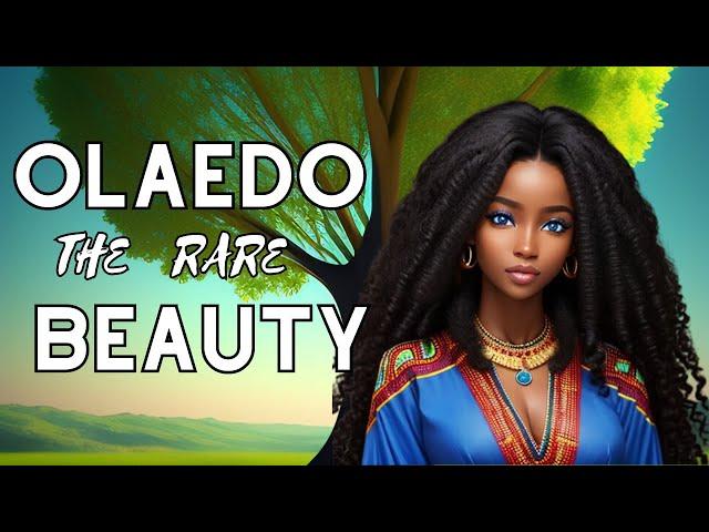 OLAEDO THE RARE BEAUTY | ENCHANTED FOLKTALES AND STORIES#folktale #story #africa #africanstory