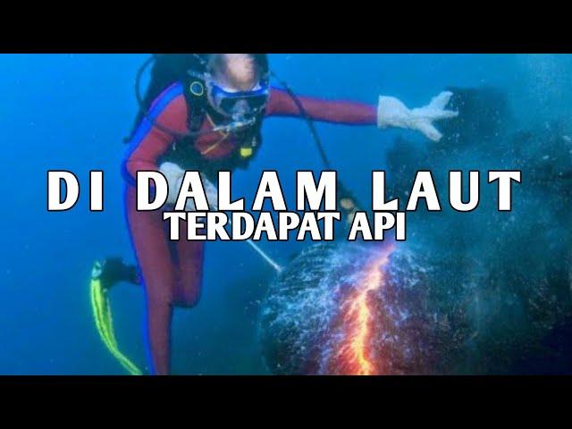 fenomena alam di dalam laut ada api