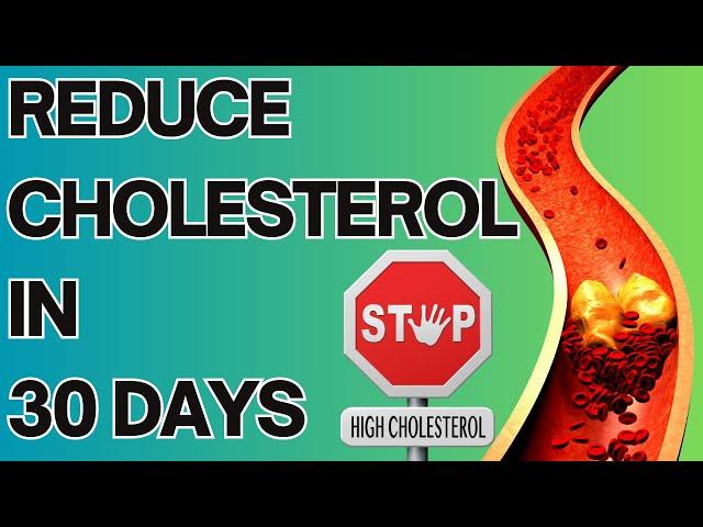 TOP 8 BEST STRATEGIES TO REDUCE CHOLESTEROL IN 30 DAYS