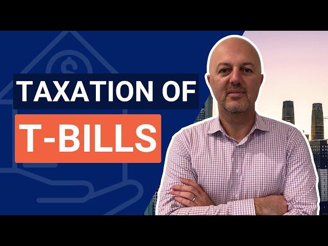 How Are Treasury Bills (T-Bills) Taxed?