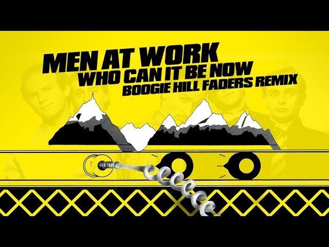 Men at Work - Who Can It Be Now (Boogie Hill Faders Remix)