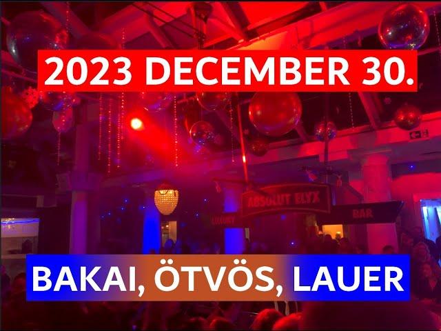 2023 December 30. DJ Bakai, Ötvös, Lauer @ Symbol Fortuna Buli