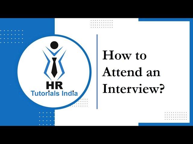 How to Attend an Interview? | Tips for Cracking an Interview | HR Tutorials India | Interview Tips