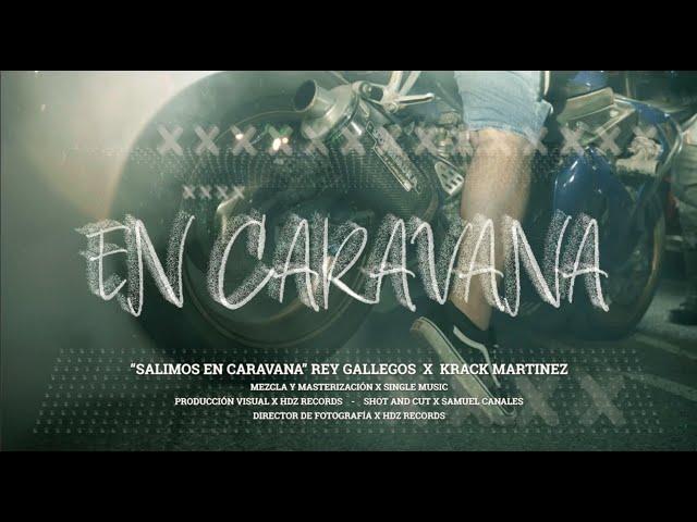 REY GALLEGOS // SALIMOS EN CARAVANA//FT. KRACK MARTINEZ (Video Oficial)