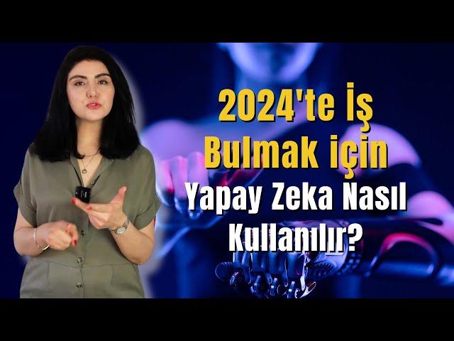 İş Bulmak için Yapay Zeka Nasıl Kullanılır? 2024