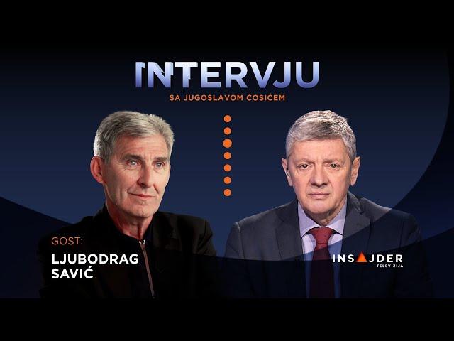 Insajder intervju: Ljubodrag Savić