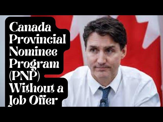 How to Get a Canada Provincial Nominee Program (PNP) Without a Job Offer