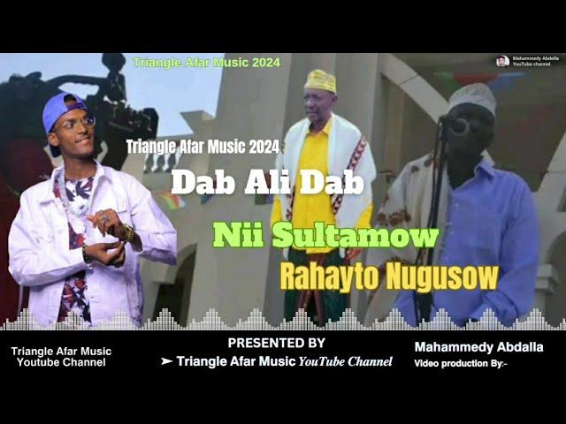 Triangle Afar Music 2024  Dab Ali Dab  | Nii Sultanow , Rahayto Nugusow  #RahaytoSultan #DabAliDab