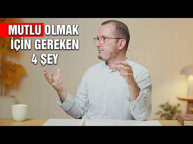 Mutlu olmak için gereken 4 şey! / Kerem Önder