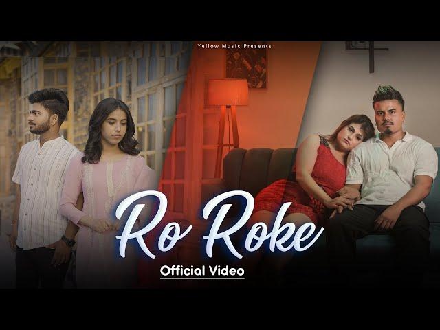 Ro Roke | Official Video | Believer | Nikk E Nikk | Nimesh | Tanvi | New Punjabi Song | Yellow Music