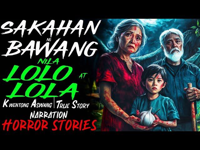 SAKAHAN NG BAWANG NILA LOLO AT LOLA | Kwentong Aswang | True Story