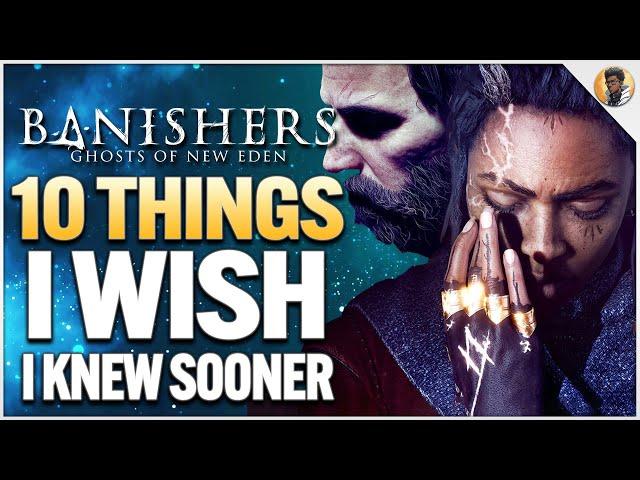 Banishers: Ghosts of New Eden ULTIMATE GUIDE! 10 Tips I Wish I Knew Sooner! | Beginners Guide