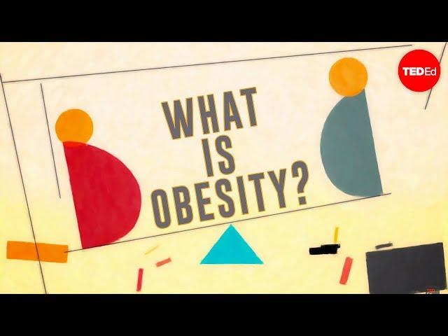 What is obesity? - Mia Nacamulli